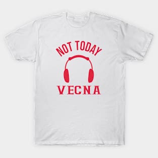 Not Today Vecna  , not today , vecna ,not today vecna T-Shirt